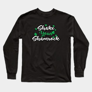 Shake Your Shamrock Long Sleeve T-Shirt